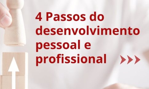 4 Passos do Desenvolvimento Pessoal e Profissional