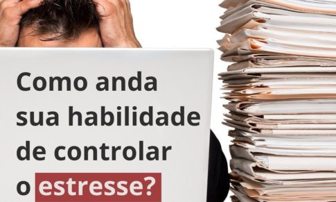 Como anda sua habilidade de controlar o estresse?